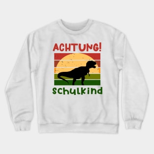 Achtung Schulkind Dino Schulbeginn T shirt Crewneck Sweatshirt